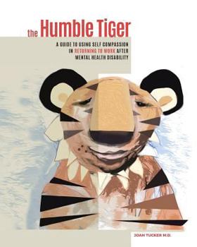 Paperback The Humble Tiger: A holistic guide to returning to work after mental health disability Book
