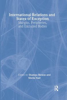 Paperback International Relations and States of Exception: Margins, Peripheries, and Excluded Bodies Book