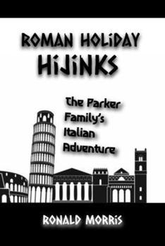 Paperback Roman Holiday Hijinks: The Parker Family's Italian Adventure Book