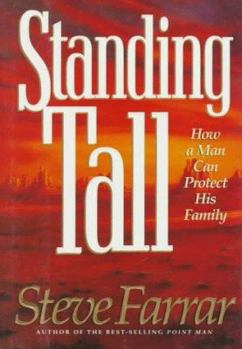 Hardcover Standing Tall: How a Man Can Protect His Family Book
