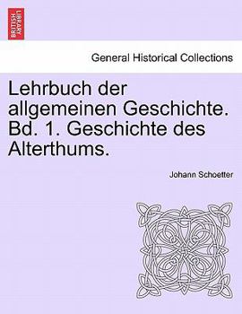 Paperback Lehrbuch Der Allgemeinen Geschichte. Bd. 1. Geschichte Des Alterthums. [German] Book