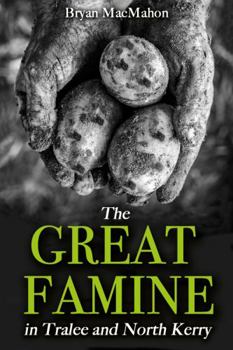 Hardcover The Great Famine in Tralee and North Kerry Book