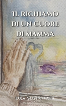 Paperback Il richiamo di un cuore di mamma [Italian] Book