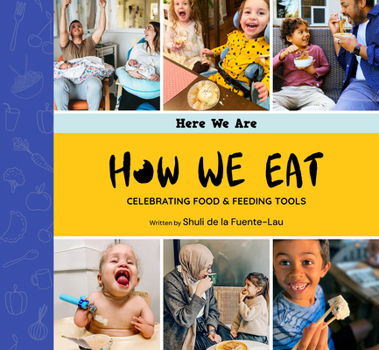 Hardcover How We Eat: Celebrating Food & Feeding Tools Book