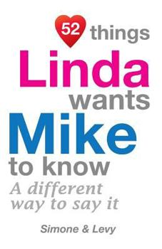 Paperback 52 Things Linda Wants Mike To Know: A Different Way To Say It Book