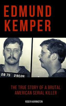 Paperback Edmund Kemper: The True Story of a Brutal American Serial Killer Book