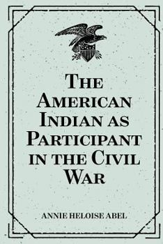 Paperback The American Indian as Participant in the Civil War Book