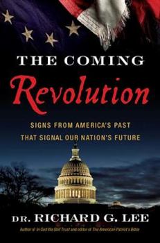 Hardcover The Coming Revolution: Signs from America's Past That Signal Our Nation's Future Book