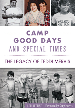 Paperback Camp Good Days and Special Times: The Legacy of Teddi Mervis Book