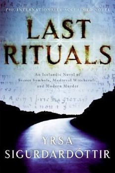 Hardcover Last Rituals: An Icelandic Novel of Secret Symbols, Medieval Witchcraft, and Modern Murder Book