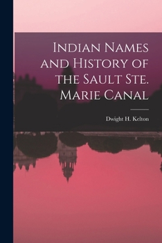 Paperback Indian Names and History of the Sault Ste. Marie Canal [microform] Book