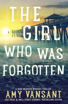 Paperback The Girl Who Was Forgotten: An Action-Packed Mystery Thriller Book