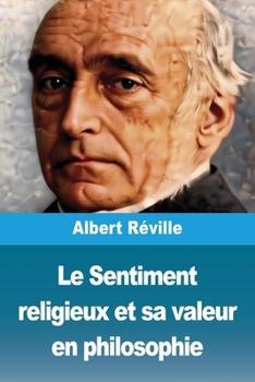 Le Sentiment religieux et sa valeur en philosophie