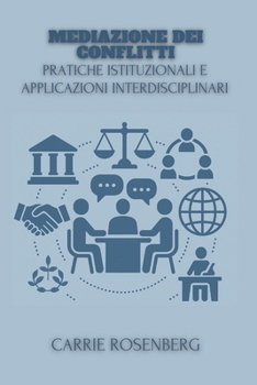 Paperback Mediazione Dei Conflitti: Pratiche Istituzionali E Applicazioni Interdisciplinari [Italian] Book