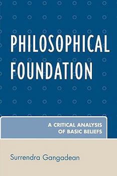 Paperback Philosophical Foundation: A Critical Analysis of Basic Beliefs Book
