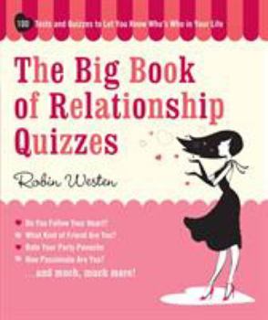 Paperback Big Book of Relationship Quizzes: 100 Tests and Quizzes to Let You Know Who's Who in Your Life Book