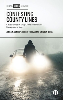 Hardcover Contesting County Lines: Case Studies in Drug Crime and Deviant Entrepreneurship Book