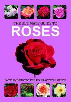 Paperback The Ultimate Guide to Roses Book