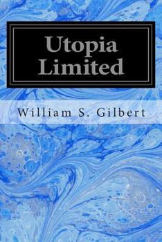 Paperback Utopia Limited: Or The Flowers of Progress Book