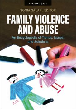 Misc. Family Violence and Abuse: An Encyclopedia of Trends, Issues, and Solutions Book