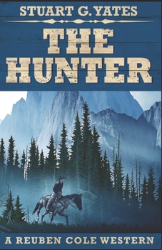 The Hunter - Book #2 of the Reuben Cole Westerns