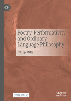 Hardcover Poetry, Performativity, and Ordinary Language Philosophy Book