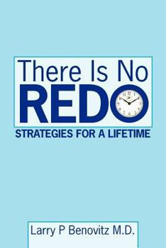 Paperback There Is No Redo: Strategies for a Lifetime Book