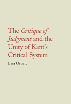 Hardcover The Critique of Judgment and the Unity of Kant's Critical System Book