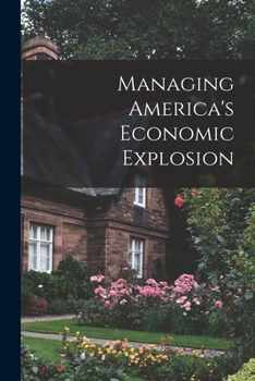 Paperback Managing America's Economic Explosion Book