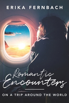 Paperback Romantic Encounters: On a Trip around the World Book