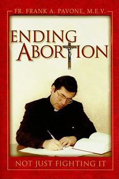 Hardcover Ending Abortion: Not Just Fighting It! Book