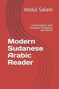 Paperback Modern Sudanese Arabic Reader: Conversations with Dialogue, Vocabulary, and Idioms Book