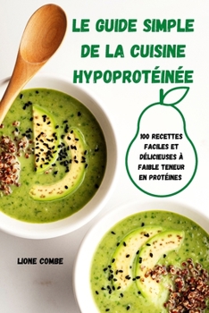 Paperback Le Guide Simple de la Cuisine Hypoprot?in?e [French] Book