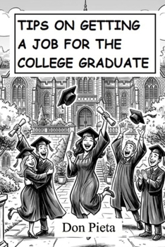 Paperback TIPS ON GETTING A JOB FOR THE COLLEGE GRADUATE Book