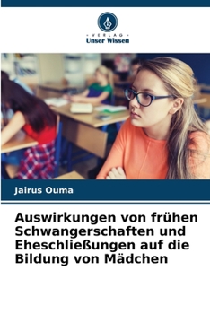 Paperback Auswirkungen von frühen Schwangerschaften und Eheschließungen auf die Bildung von Mädchen [German] Book