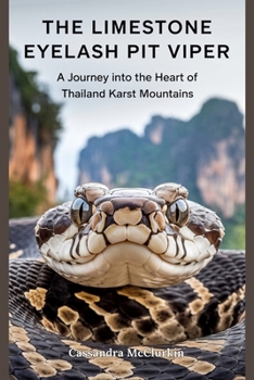 Paperback The Limestone Eyelash Pit Viper: A Journey into the Heart of Thailand karst Mountains Book