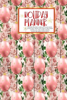 Holiday Planner: Red Holiday Floral Wood | Christmas | Thanksgiving | Calendar | Holiday Guide | Budget | Black Friday | Cyber Monday | Receipt Keeper ... Event Tracker | Christmas Card Address | Gift