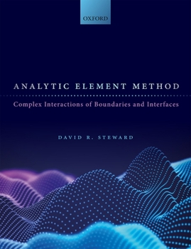 Hardcover Analytic Element Method: Complex Interactions of Boundaries and Interfaces Book