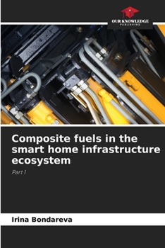 Paperback Composite fuels in the smart home infrastructure ecosystem Book