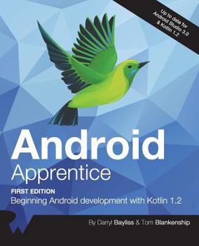 Paperback Android Apprentice: Beginning Android Development with Kotlin 1.2 Book