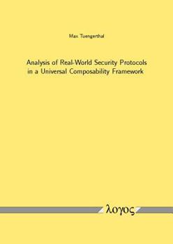 Paperback Analysis of Real-World Security Protocols in a Universal Composability Framework Book