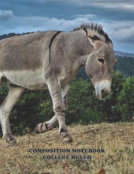 Composition Notebook College Ruled: High School,Donkey , College, Animal, Nature Cover, Cute Composition Notebook, College Notebooks, Girl Boy School ... Book, 8.5 Inch x 11 Inch 104 Pages