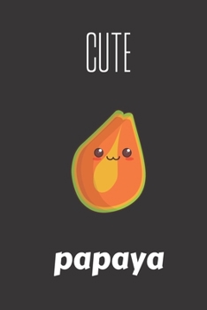 cute papaya: small lined Papaya Notebook / Travel Journal to write in (6'' x 9'') 120 pages