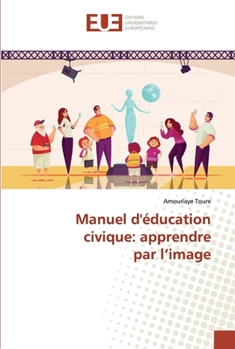 Paperback Manuel d'éducation civique: apprendre par l'image [French] Book