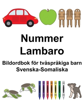 Paperback Svenska-Somaliska Nummer/Lambaro Bildordbok för tvåspråkiga barn [Swedish] Book