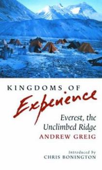 Paperback Kingdoms of Experience: Everest, the Unclimbed Ridge Book