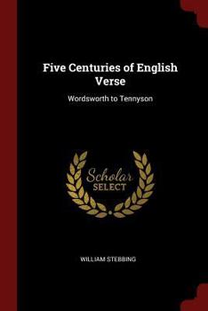 Paperback Five Centuries of English Verse: Wordsworth to Tennyson Book