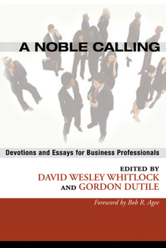 Hardcover A Noble Calling: Devotions and Essays for Business Professionals Book