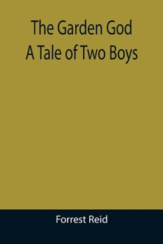 Paperback The Garden God: A Tale of Two Boys Book