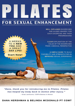 Paperback Pilates for Sexual Enhancement: 8 Weeks to a New You and a Great Sex Life Book